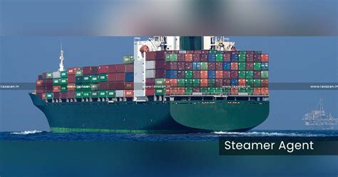 Steamer Agent Assumes full Responsibility on behalf of Person-incharge ...