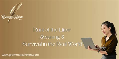 Runt of the Litter: Meaning & Survival in the Real World - Grammar Scholars
