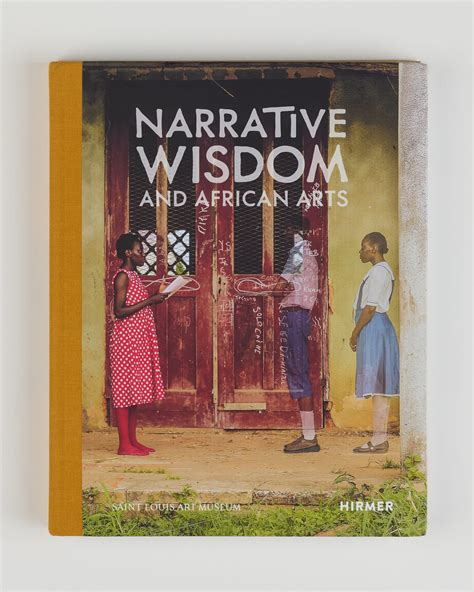 Publication: Narrative Wisdom and African Arts - Saint Louis Art Museum ...