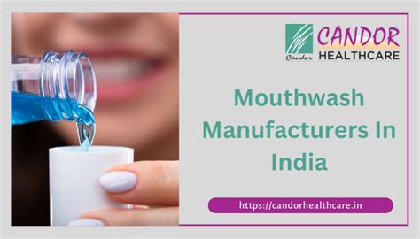 Top Mouthwash Manufacturers In India | Candor Healthcare