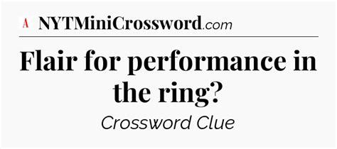 Flair for performance in the ring crossword clue Atlantic