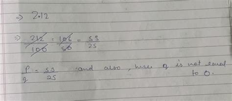 Express 2.12 in form where p and q are integers and q≠ 0. With steps ...