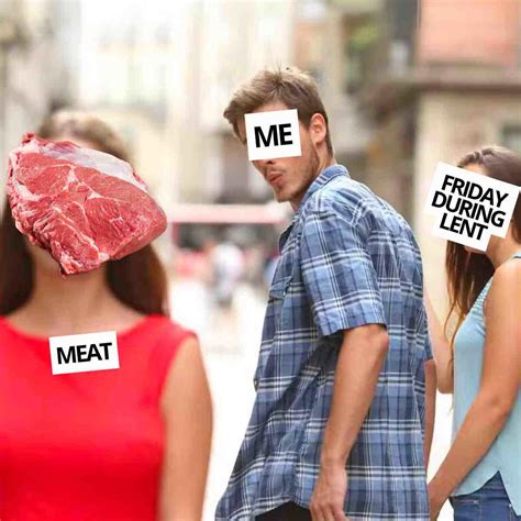 These 13 Hilarious No Meat On Friday Memes Deliver No Beef