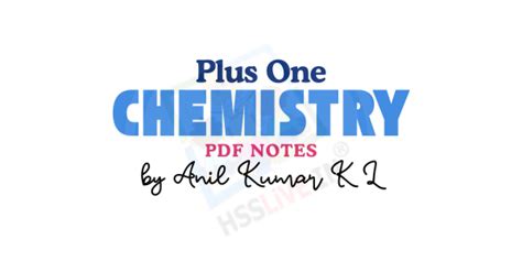 Plus One Chemistry Notes by Anil Kumar K L(updated)