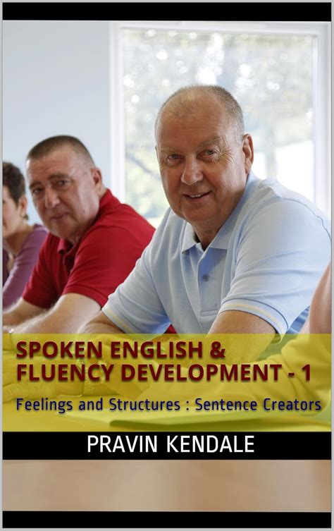 Spoken English & Fluency Development: Feelings and Structures ...
