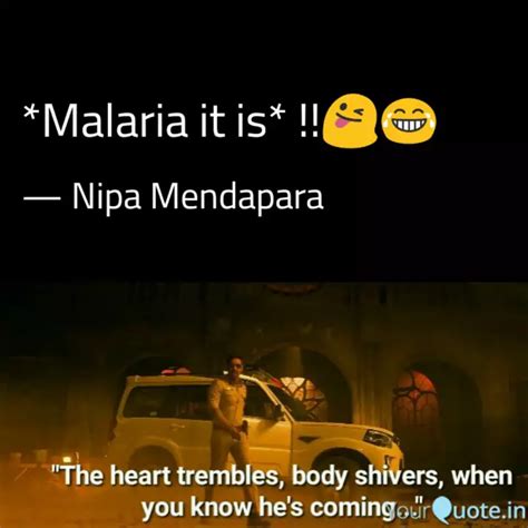 *Malaria it is* !!😜😂 | Quotes & Writings by Nipa Mendapara | YourQuote