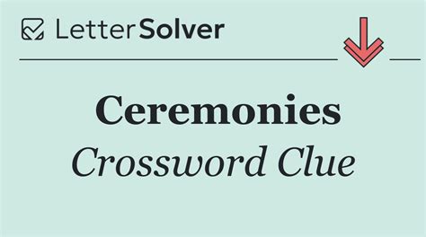 Ceremonies Crossword Clue Answers