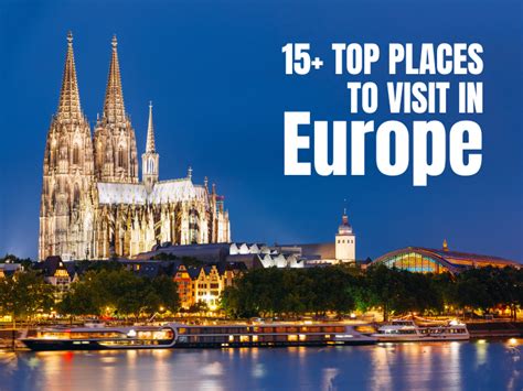 15+ Top Places To Visit In Europe [Must Visit Destinations 2025]