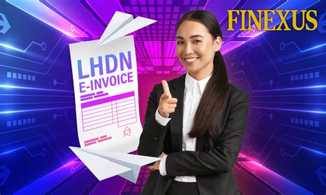 Finexus Launches AREMA e-Invoicing in Response to LHDN’s Mandate