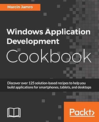Windows Application Development Cookbook : Jamro, Marcin: Amazon.in: Books