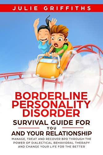 Borderline Personality Disorder Survival Guide for You and Your ...