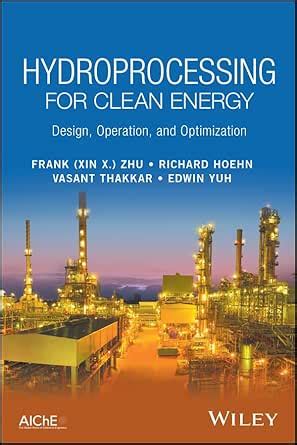 Hydroprocessing for Clean Energy: Design, Operation, and Optimization ...