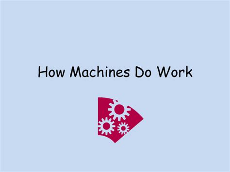 Image result for How a Machine Works