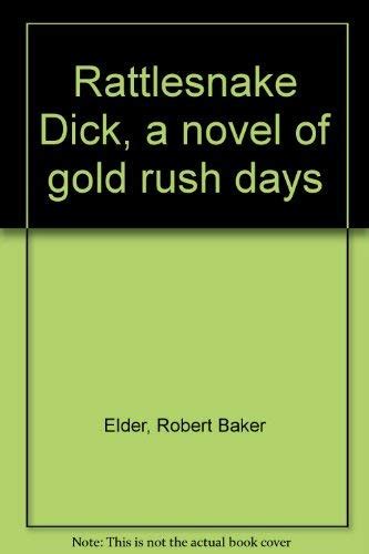 Buy Rattlesnake Dick, a novel of gold rush days Book Online at Low ...