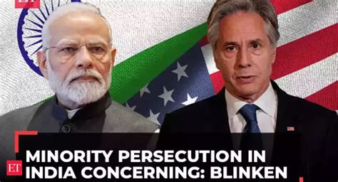 US flags minority persecution in India, Blinken says concerning - The ...