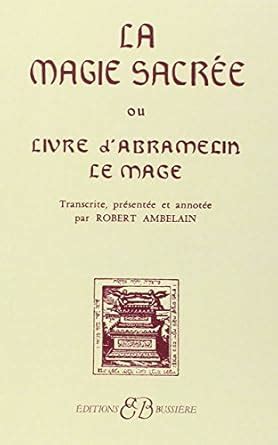Buy La Magie sacree ou Le Livre d'Abramelin le mage (French Edition ...