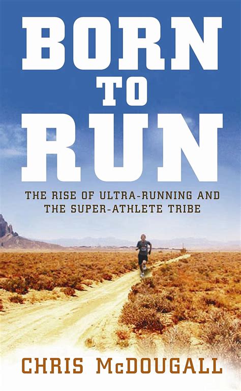 Buy Born to Run: The hidden tribe, the ultra-runners, and the greatest ...