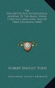 The Descriptive and Physiological Anatomy of the Brain, Spinal Cord and ...
