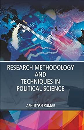 Amazon.in: Buy Research Methodology and Techniques in Political Science ...