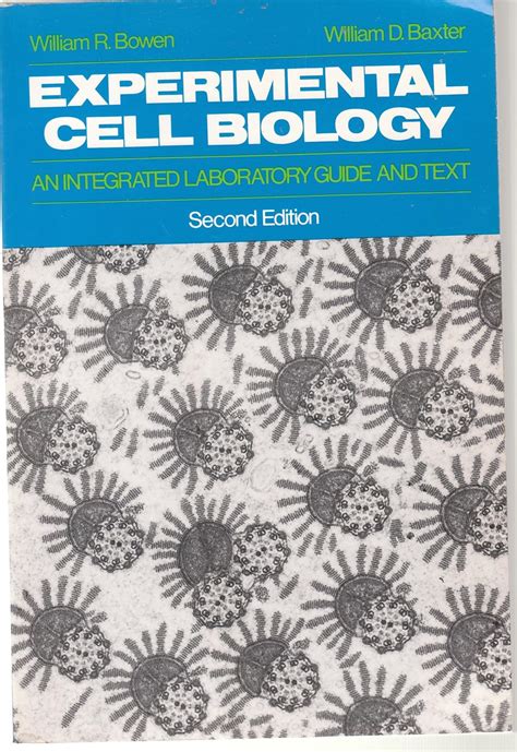 Experimental Cell Biology: An Integrated Laboratory Guide and Text ...