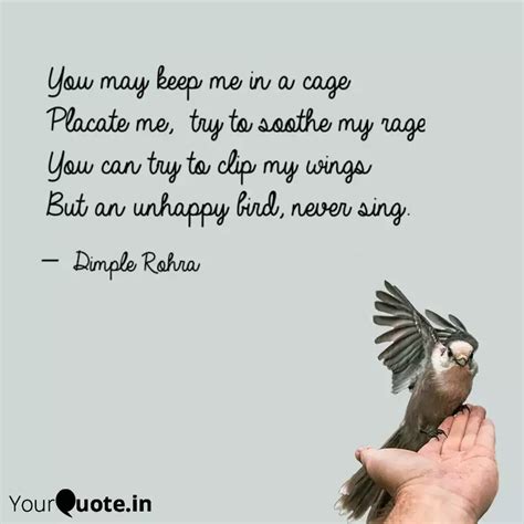 You may keep me in a cage... | Quotes & Writings by Dimple Rohra ...