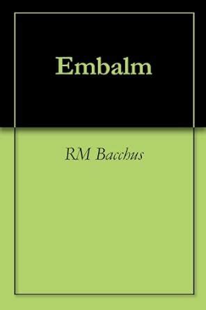 Embalm eBook : Bacchus, RM: Amazon.in: Kindle Store