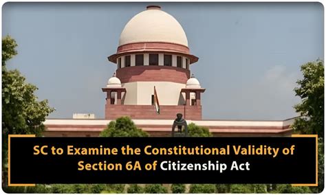 Supreme Court to hear petitions challenging Section 6A of Citizenship ...