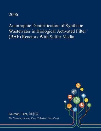 Autotrophic Denitrification of Synthetic Wastewater in Biological ...