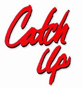 Image result for catch up in