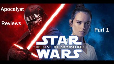 Star Wars The Rise of Skywalker (星球大战9) – part 1 of 2 - Apocalyst ...