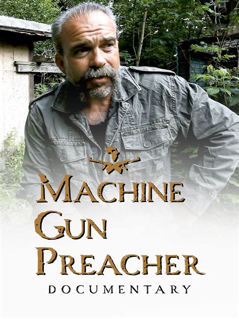 Cast Of Machine Gun Preacher Documentary at Bruce Moreno blog