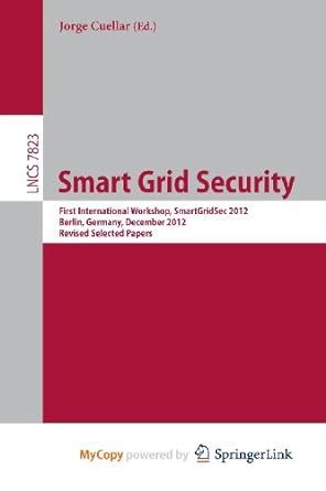 Buy Smart Grid Security: First International Workshop, SmartGridSec ...