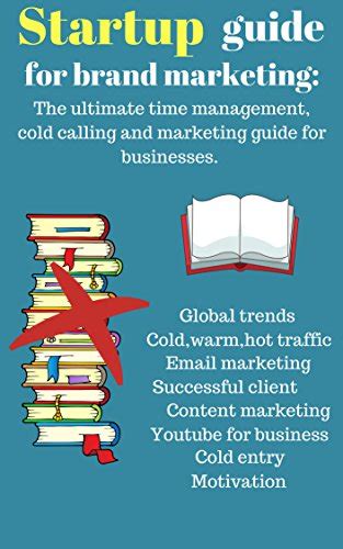Startup guide for brand marketing: The ultimate time management, cold ...
