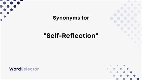 Synonyms for "Self-Reflection" - WordSelector