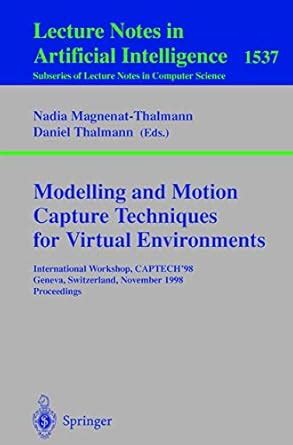 Buy Modelling and Motion Capture Techniques for Virtual Environments ...