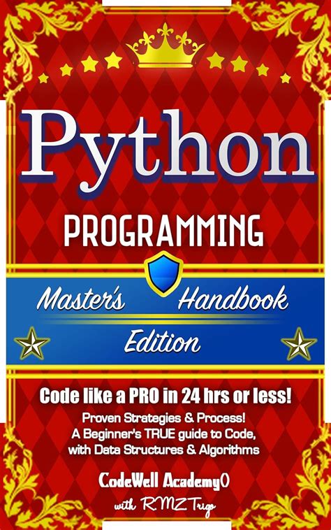 Python: Programming, Master's Handbook: A TRUE Beginner's Guide ...