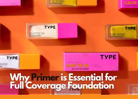 Why Primer is Essential for Full Coverage Foundation? – Type Beauty