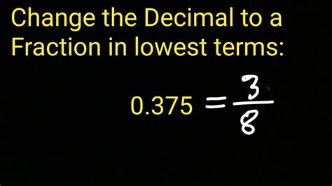 Change the Decimal to a Fraction in lowest terms: 0.375 - YouTube