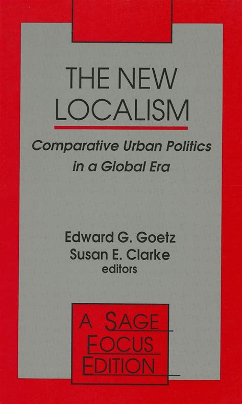 Buy The New Localism: Comparative Urban Politics in a Global Era - Vol ...