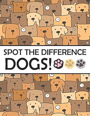 Buy Spot the Differences - Dogs!: A Fun Search and Find Books for ...