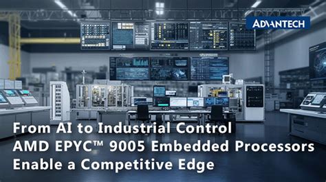 From AI to Industrial Control AMD EPYC™ 9005 Emb - Advantech