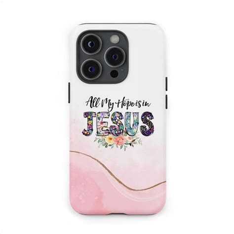 All My Hope is in Jesus Phone Case, Christian Phone Cases, Christian ...