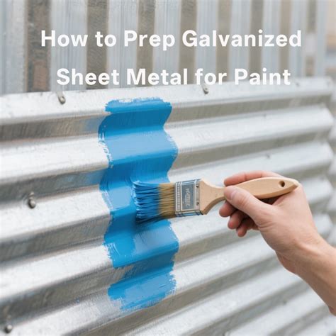 How to Prep Galvanized Sheet Metal for Paint: A Comprehensive Guide ...
