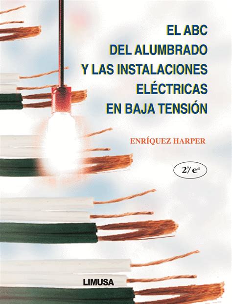 Buy El ABC Del Alumbrado Y Las Instalaciones Electricas En Baja Tension ...