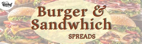 Burger & Sandwich Spreads | Creamy, Tangy & Flavorful – Bechef ...