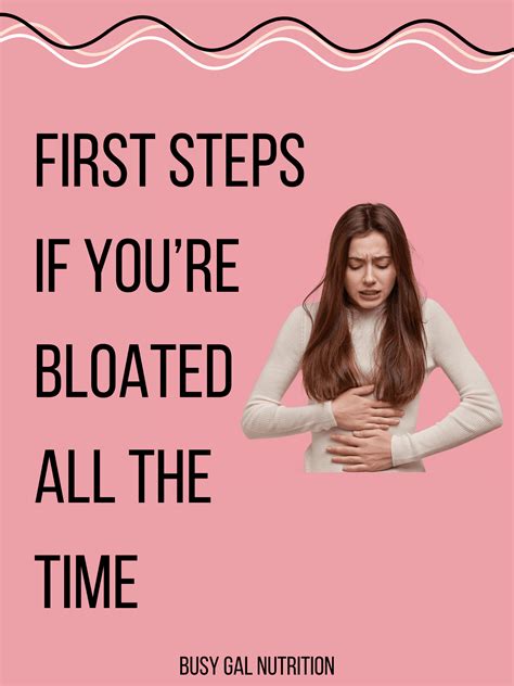 First Steps if You're Bloated All the Time - Busy Gal Nutrition