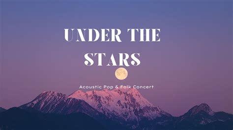 Under The Stars- An Acoustic Pop & Folk Concert Showcase, Angelus ...