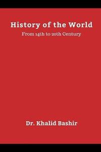 History of the World: Buy History of the World by Bashir Khalid Dr at ...