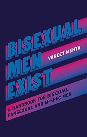 Bisexual Men Exist: A Handbook for Bisexual, Pansexual and M-Spec Men ...