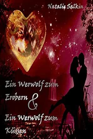 Ein Werwolf zum Erobern & Ein Werwolf zum Küssen: Prickelnde ...